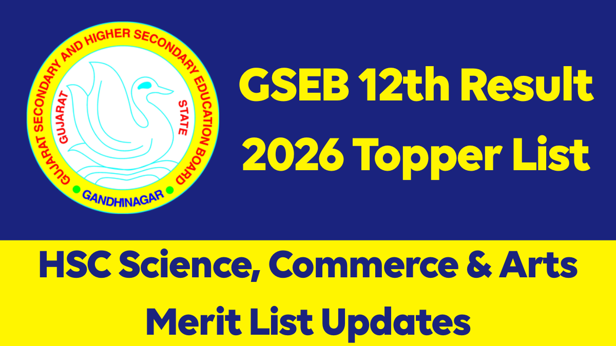 GSEB 12th Result 2026 Topper List: HSC Science, Commerce & Arts Merit List Updates