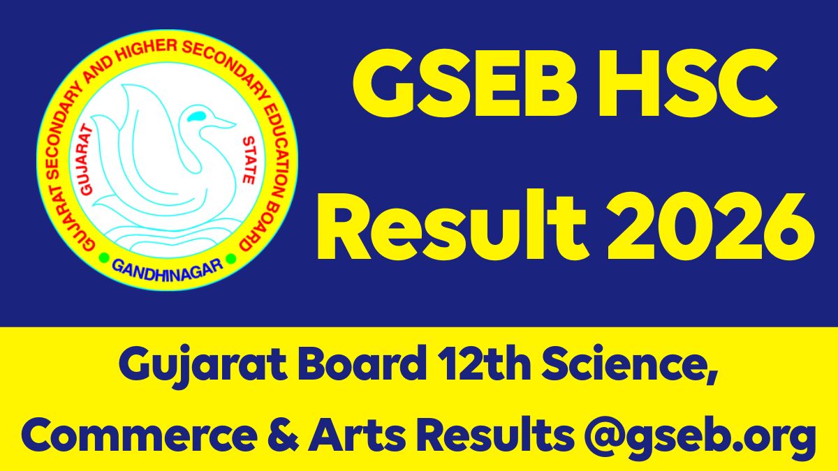 GSEB HSC Result 2026: Gujarat Board 12th Science, Commerce & Arts Results @gseb.org